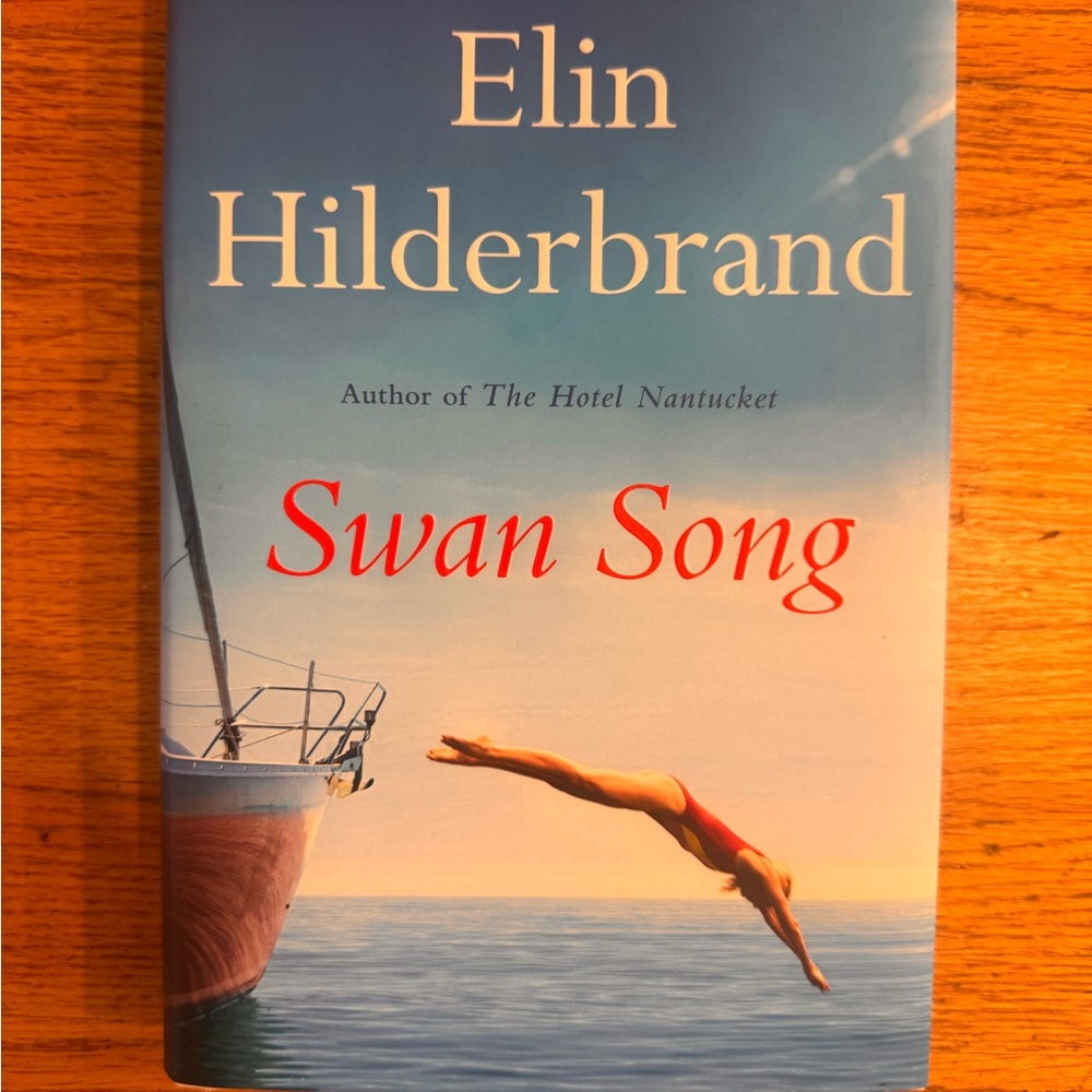 Swan Song -Elin Hildebrand novel hardback
